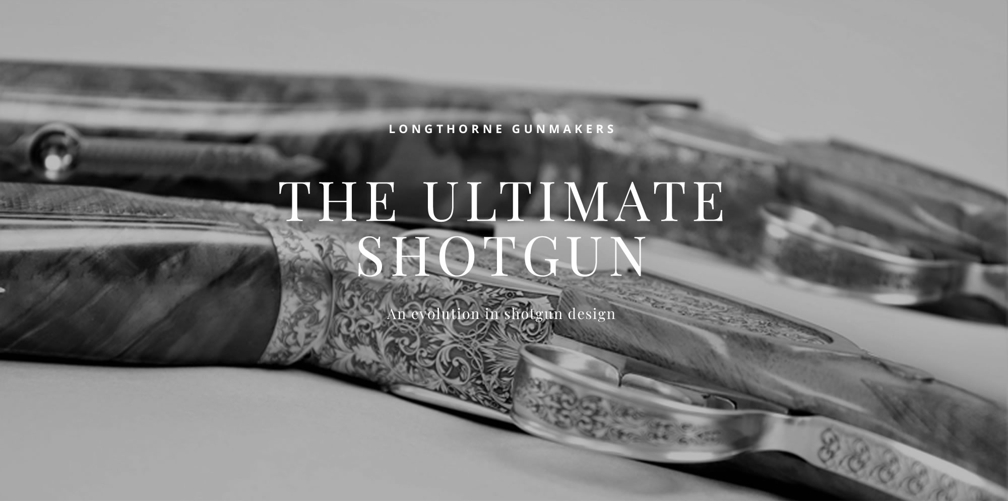 Longthorne Gunmakers - The Ultimate Shotgun. An evolution in shotgun design